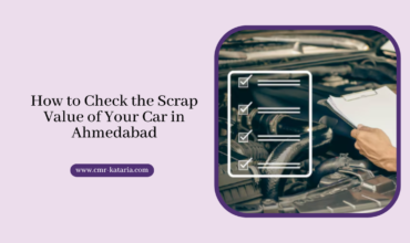 How to Check the Scrap Value of Your Car in Ahmedabad