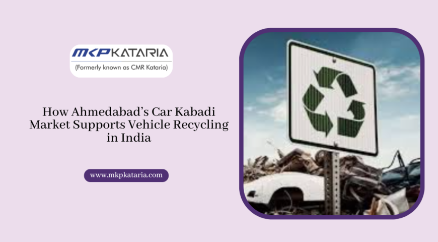 How Ahmedabad’s Car Kabadi Market Supports Vehicle Recycling in India