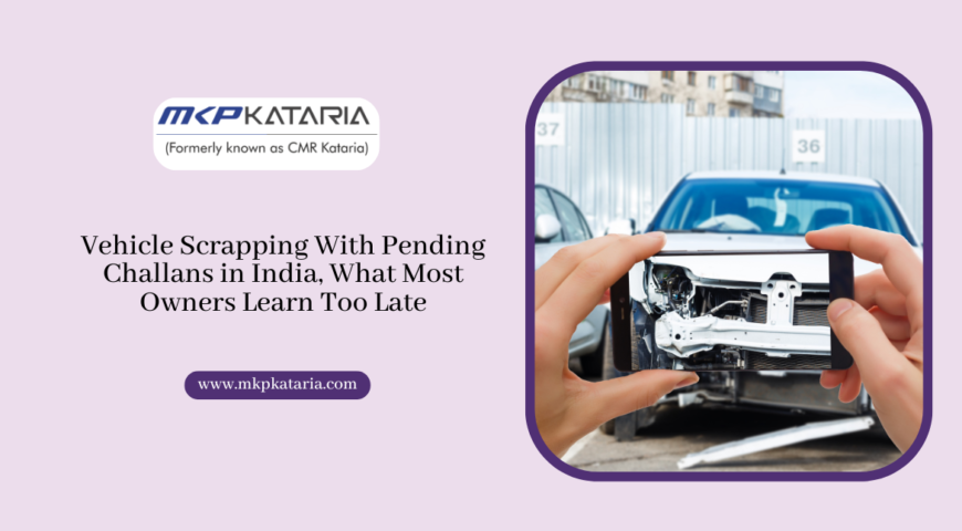 Vehicle Scrapping With Pending Challans in India, What Most Owners Learn Too Late