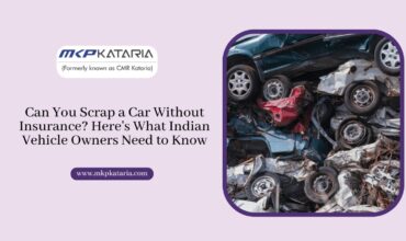 Can You Scrap a Car Without Insurance? Here’s What Indian Vehicle Owners Need to Know