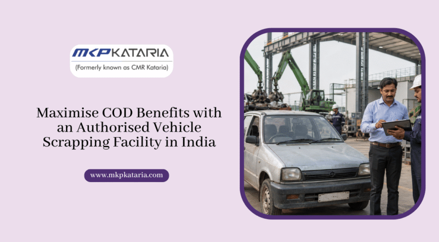 Maximise COD Benefits with an Authorised Vehicle Scrapping Facility in India