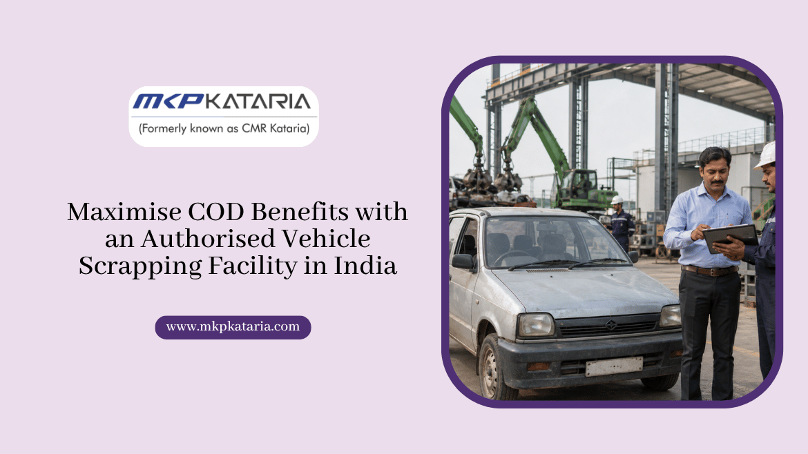 Maximise COD Benefits with an Authorised Vehicle Scrapping Facility in India