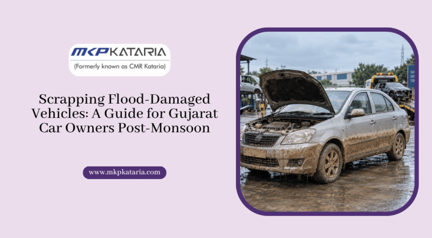 Scrapping Flood-Damaged Vehicles: A Guide for Gujarat Car Owners Post-Monsoon
