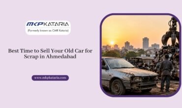 Best Time to Sell Your Old Car for Scrap in Ahmedabad